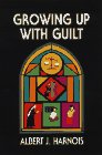 Growing Up with Guilt