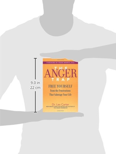 The Anger Trap: Free Yourself from the Frustrations that Sabotage Your Life