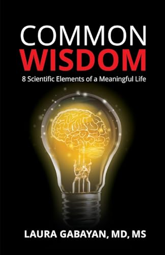 Common Wisdom: 8 Scientific Elements of a Meaningful Life