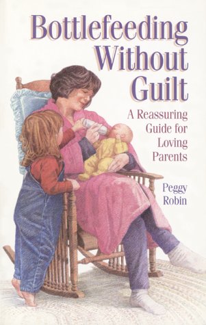 Bottlefeeding Without Guilt: A Reassuring Guide for Loving Parents