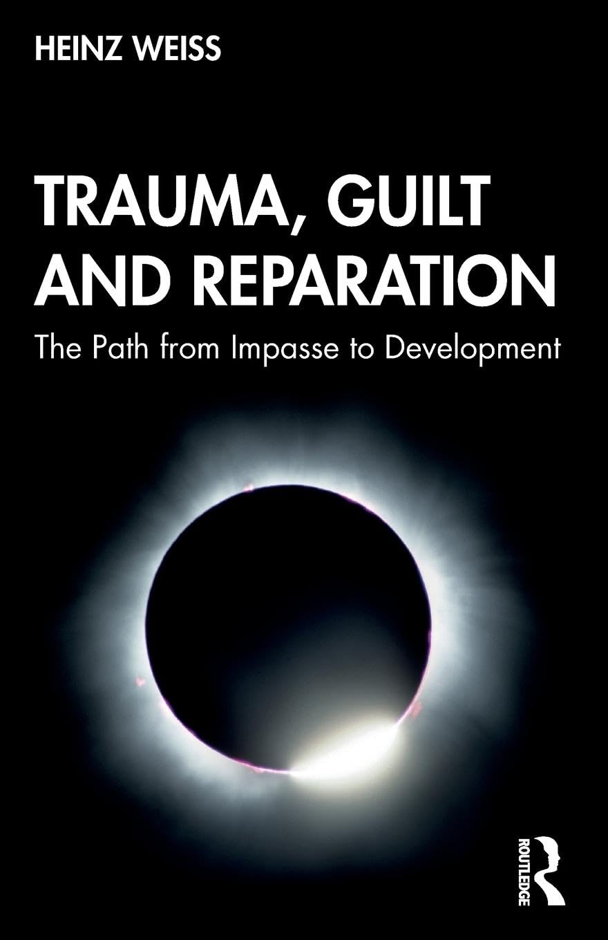 Trauma, Guilt and Reparation: The Path from Impasse to Development