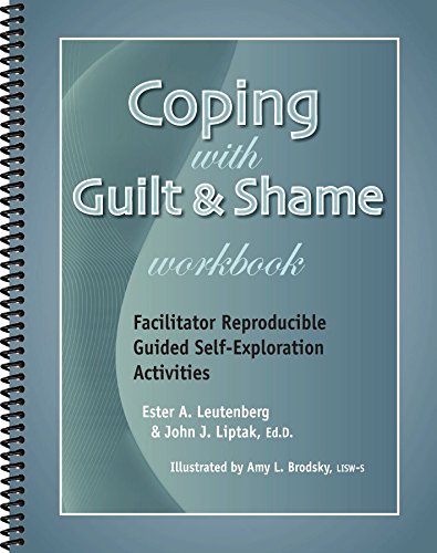 Coping with Guilt & Shame Workbook - Facilitator Reproducible Guided Self-Exploration Activities