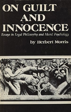 On Guilt and Innocence: Essays in Legal Philosophy and Moral Psychology