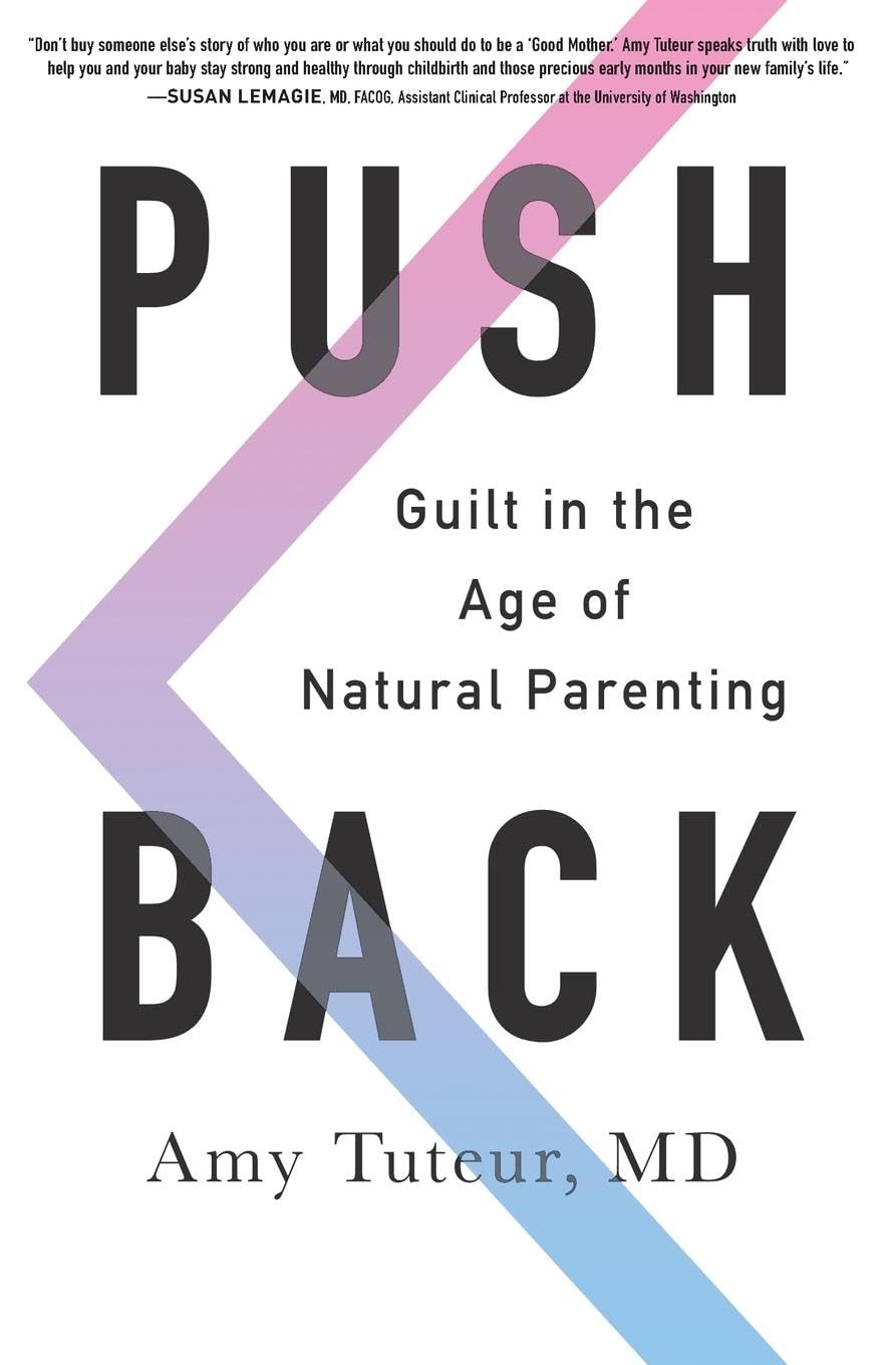 Push Back: Guilt in the Age of Natural Parenting