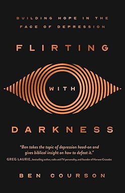 Flirting with Darkness: Building Hope in the Face of Depression