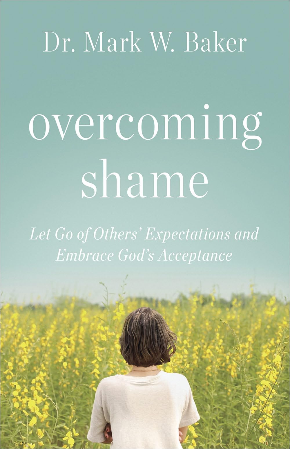 Overcoming Shame: Let Go of Others’ Expectations and Embrace God’s Acceptance