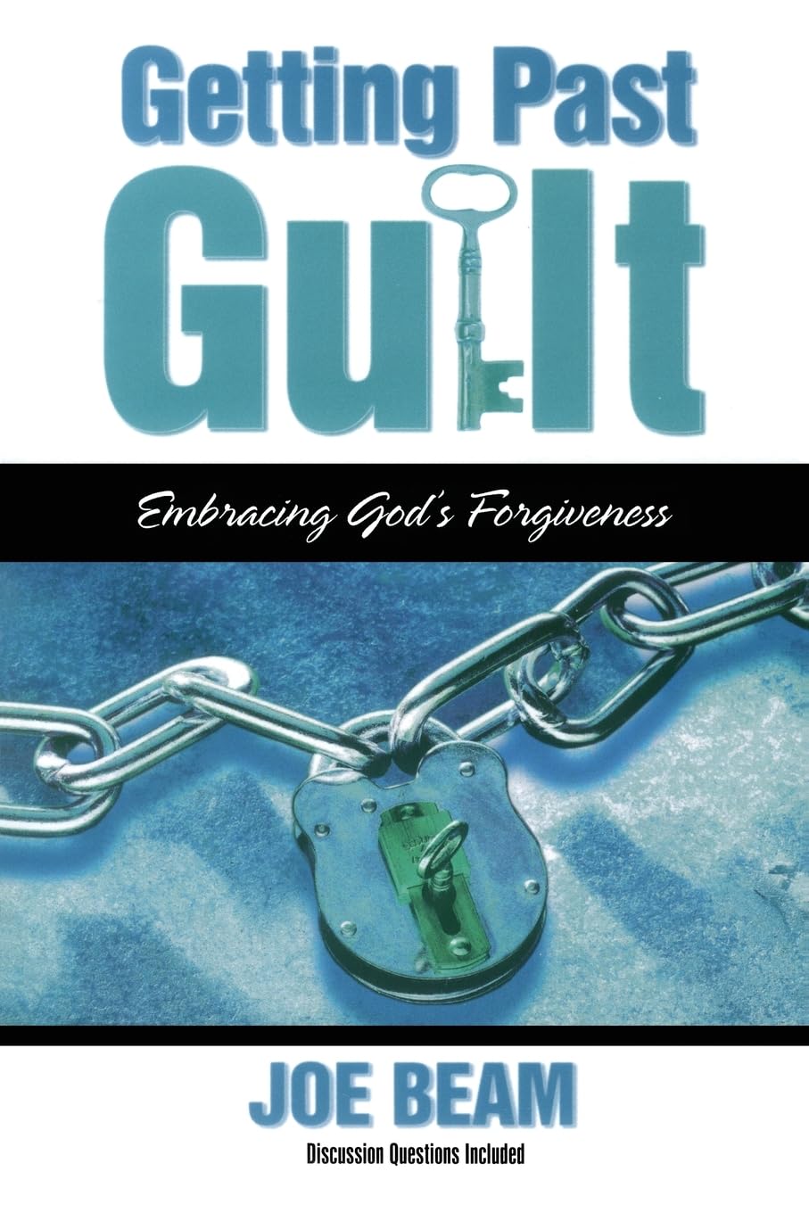 Getting Past Guilt: Embracing God's Forgiveness