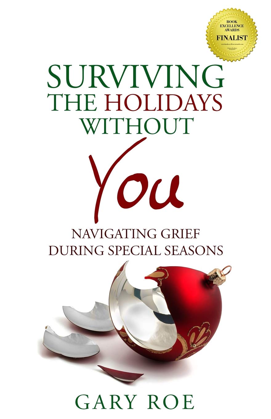 Surviving the Holidays Without You: Navigating Grief During Special Seasons (Good Grief Series)