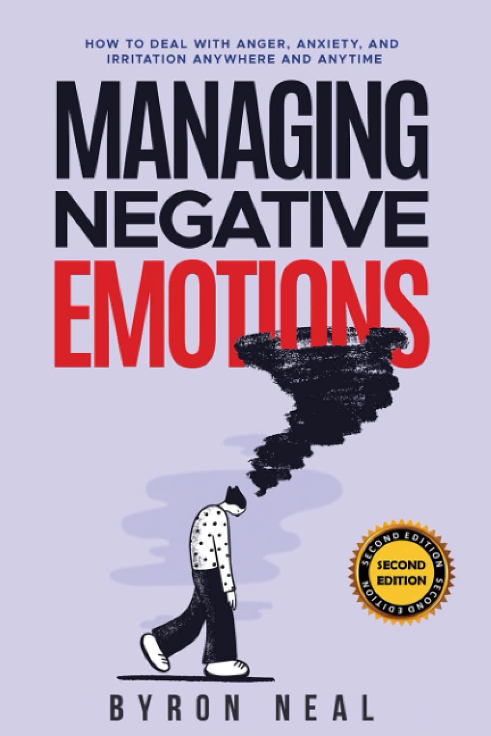 Managing Negative Emotions: How to deal with anger, anxiety, and irritation anywhere and anytime