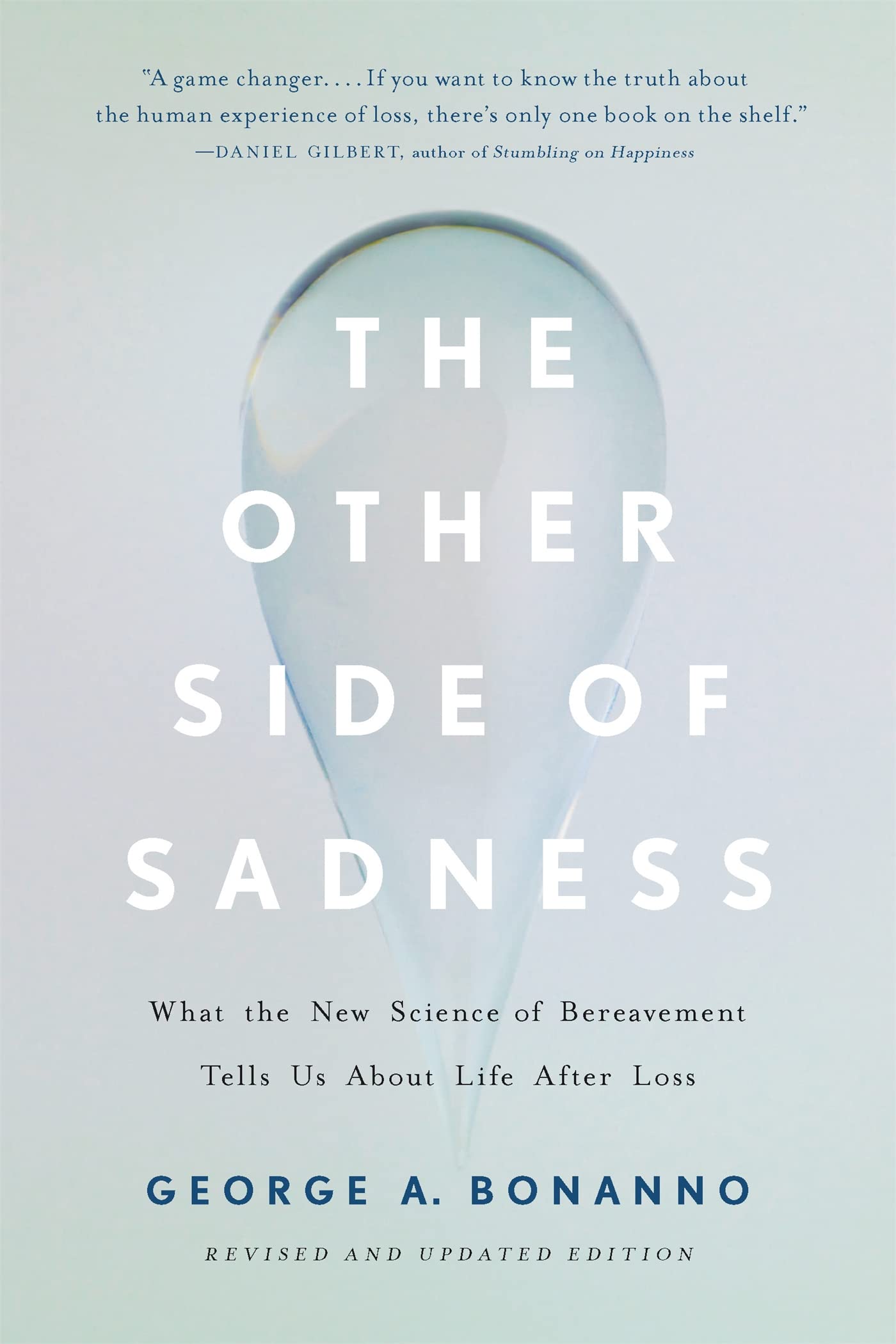 The Other Side of Sadness: What the New Science of Bereavement Tells Us About Life After Loss