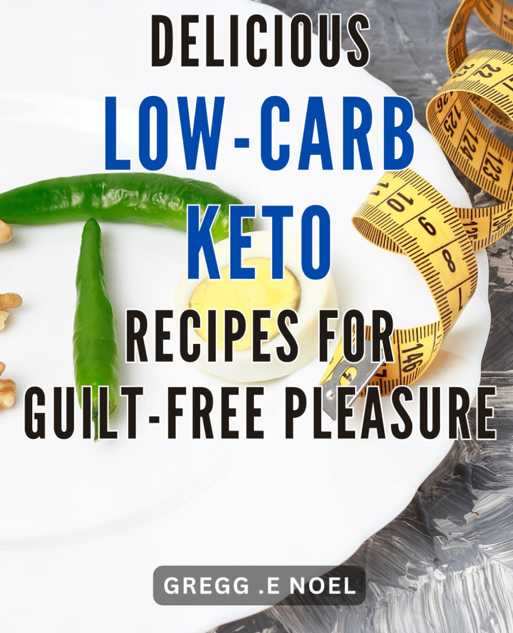 Delicious Low-carb Keto Recipes for Guilt-Free Pleasure: Indulge in Delicious and Healthy Low-Carb Keto Recipes for guilt-free satisfaction