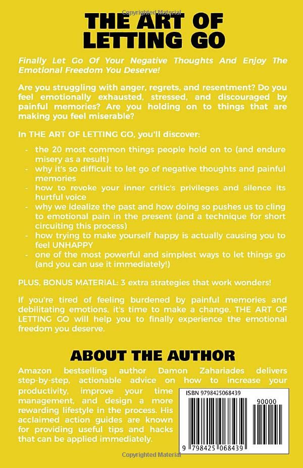 The Art of Letting GO: How to Let Go of the Past, Look Forward to the Future, and Finally Enjoy the Emotional Freedom You Deserve! (The Art Of Living Well)