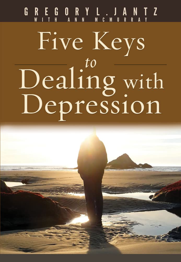 Five Keys to Dealing with Depression (Hope and Healing)