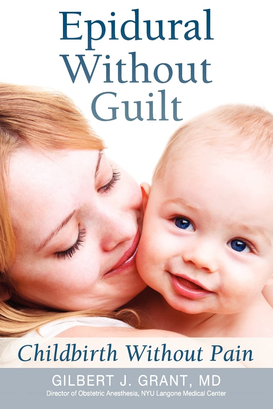 Epidural Without Guilt: Childbirth Without Pain