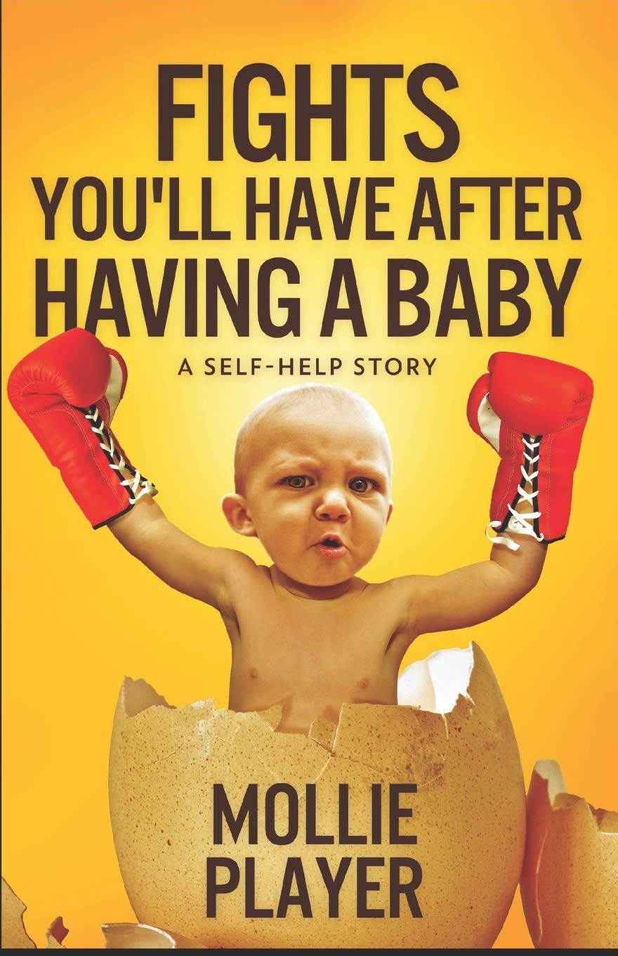 Fights You'll Have After Having A Baby: A Self-Help Story