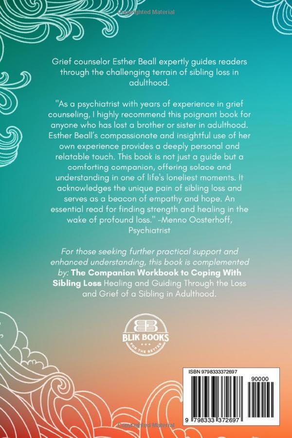 Coping With Sibling Loss in Adulthood: When Your Brother or Sister Dies in Adulthood: Dealing With Grief, Guilt, and Regret.