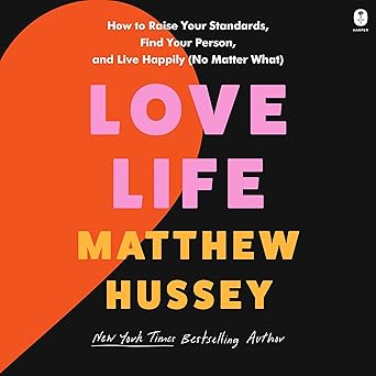 Love Life: How to Raise Your Standards, Find Your Person, and Live Happily (No Matter What)