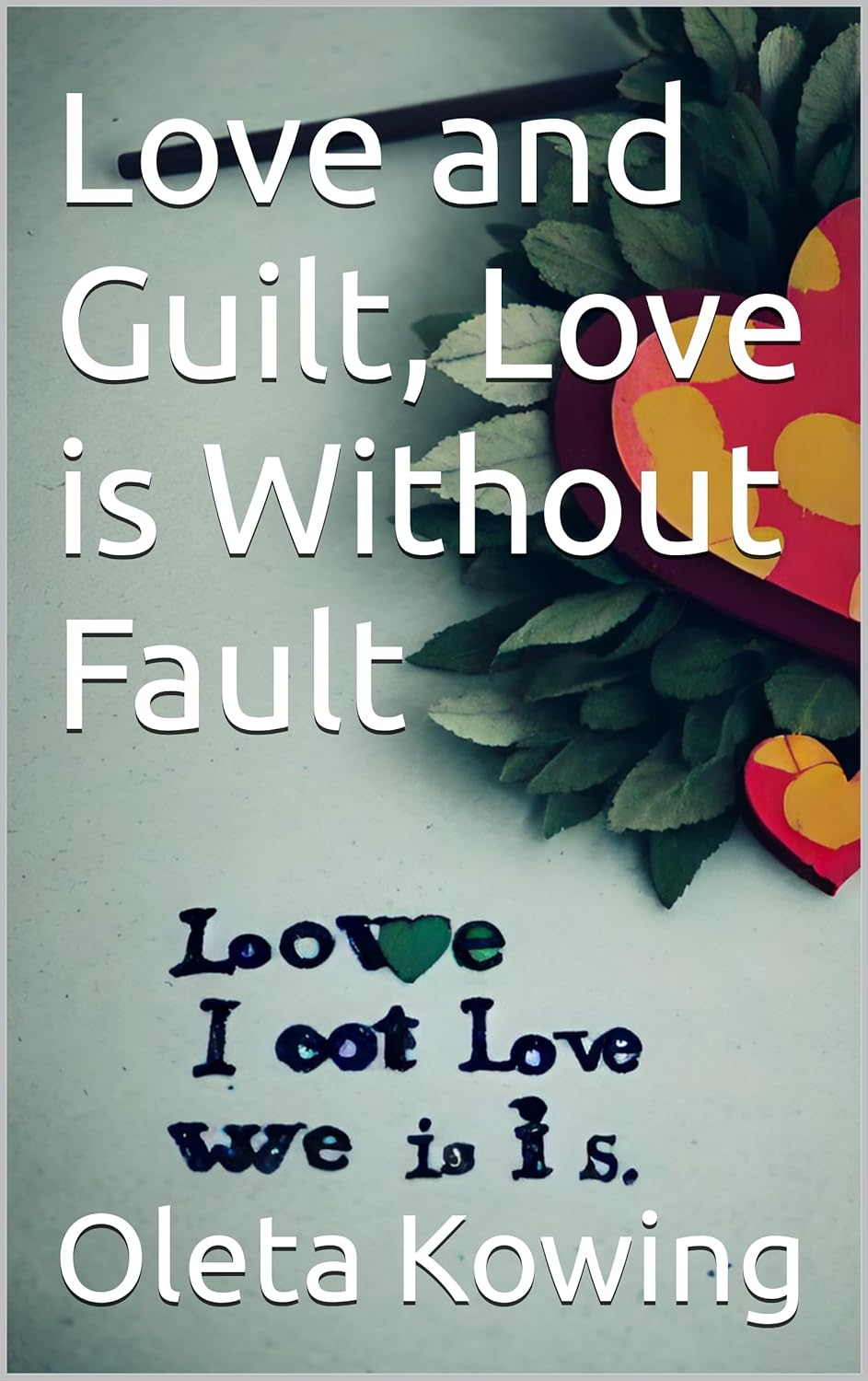 Love and Guilt, Love is Without Fault