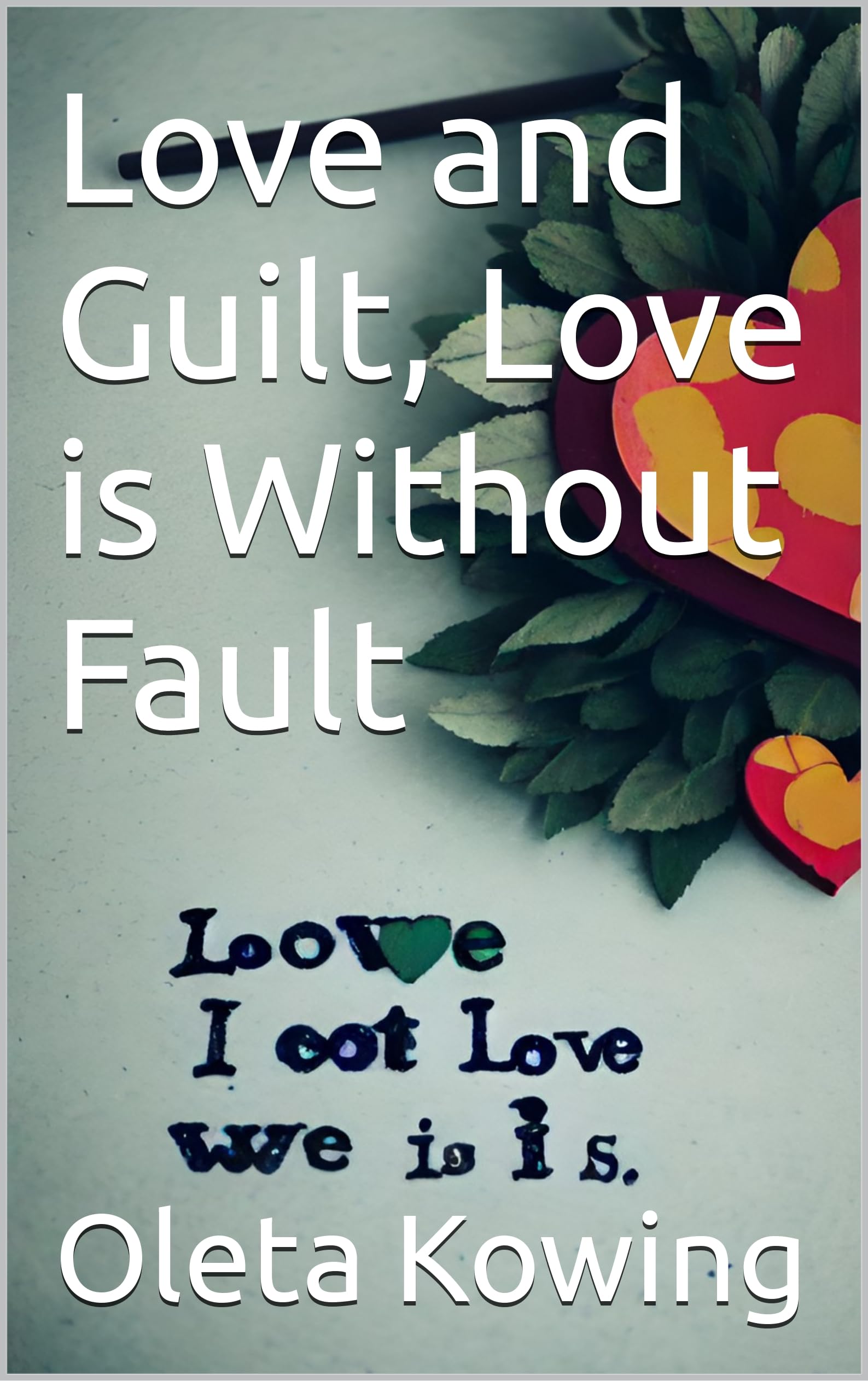 Love and Guilt, Love is Without Fault