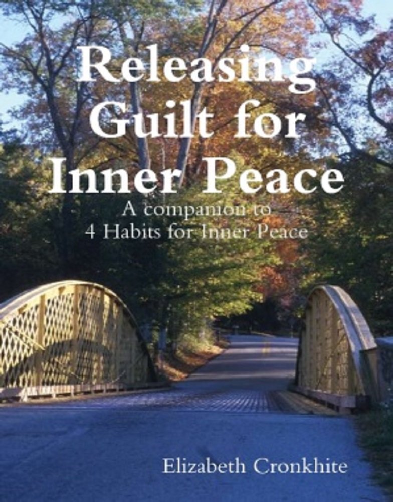 Releasing Guilt for Inner Peace: A companion to 4 Habits for Inner Peace