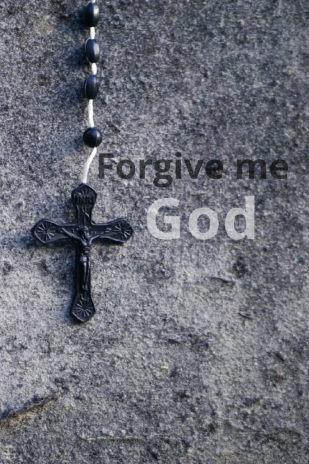 Forgive me God: Christian journal with beautiful bible verses for confessing from the comforts of your home, let go of the guilt, begin the process of healing, take back control of your life