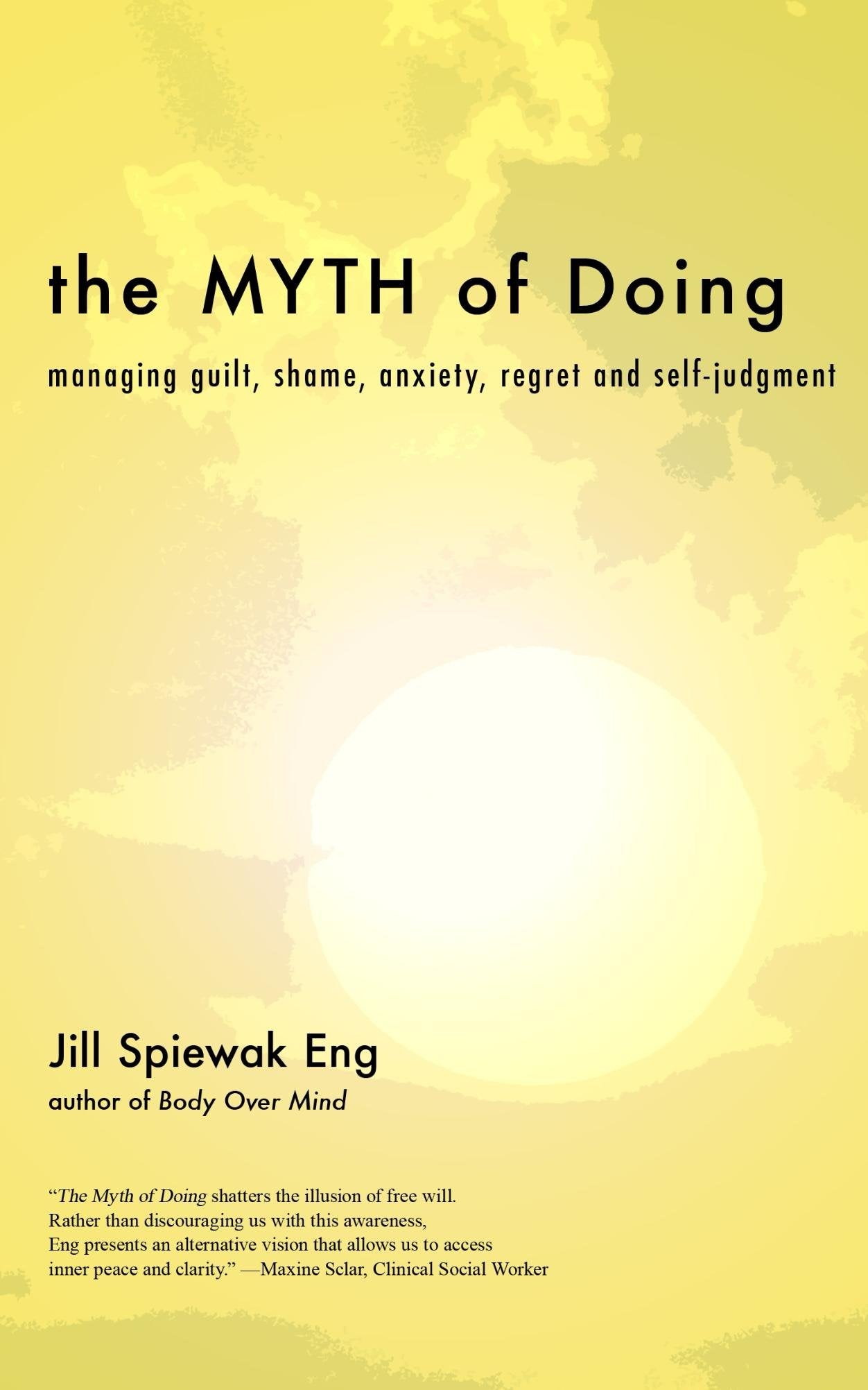 The Myth of Doing: managing guilt, shame, anxiety, regret and self-judgment