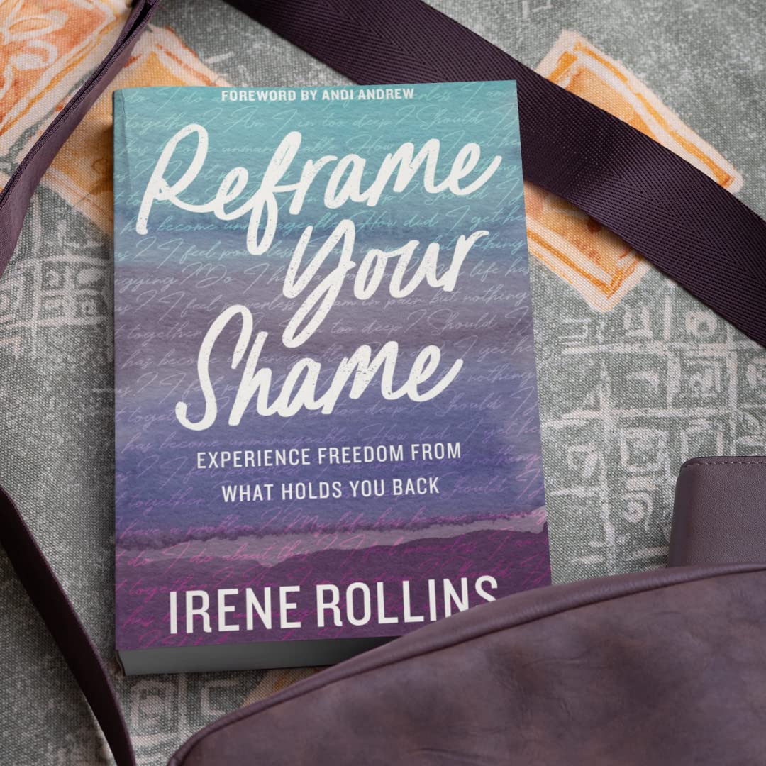 Reframe Your Shame: Experience Freedom from What Holds You Back