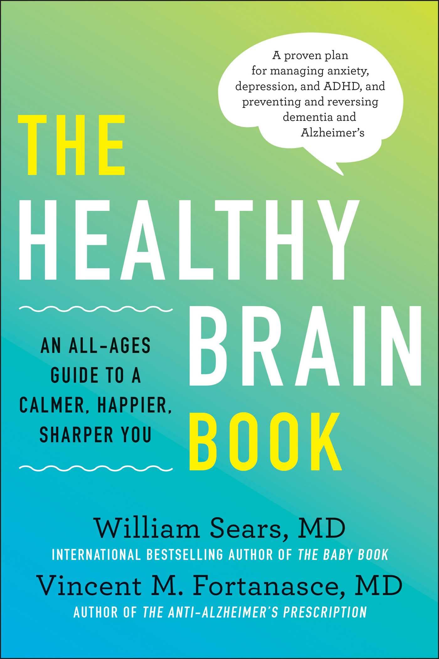 The Healthy Brain Book: An All-Ages Guide to a Calmer, Happier, Sharper You: A proven plan for managing anxiety, depression, and ADHD, and preventing and reversing dementia and Alzheimer's