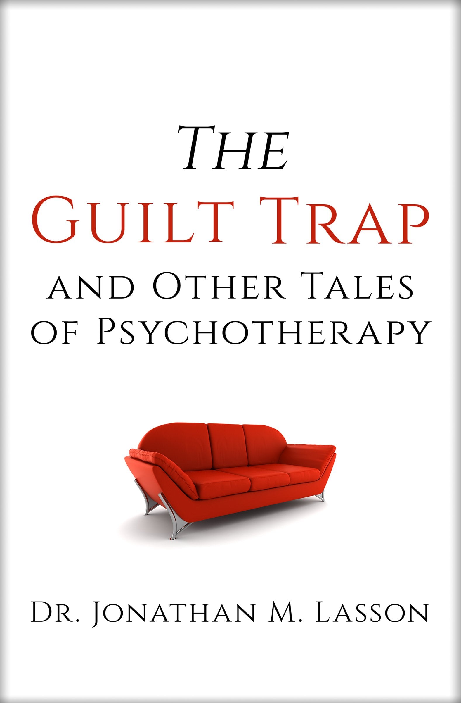 The Guilt Trap and Other Tales of Psychotherapy