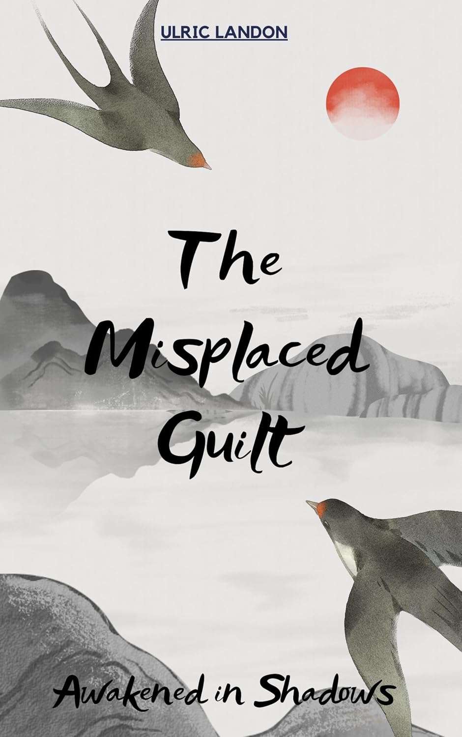 The Misplaced Guilt Book One - Awakened in Shadows