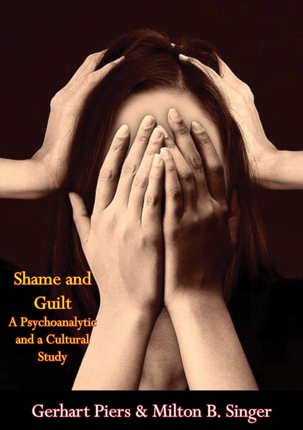 Shame and Guilt: A Psychoanalytic and a Cultural Study