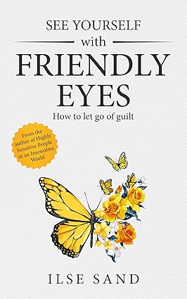 See Yourself with Friendly Eyes. How to let go of guilt