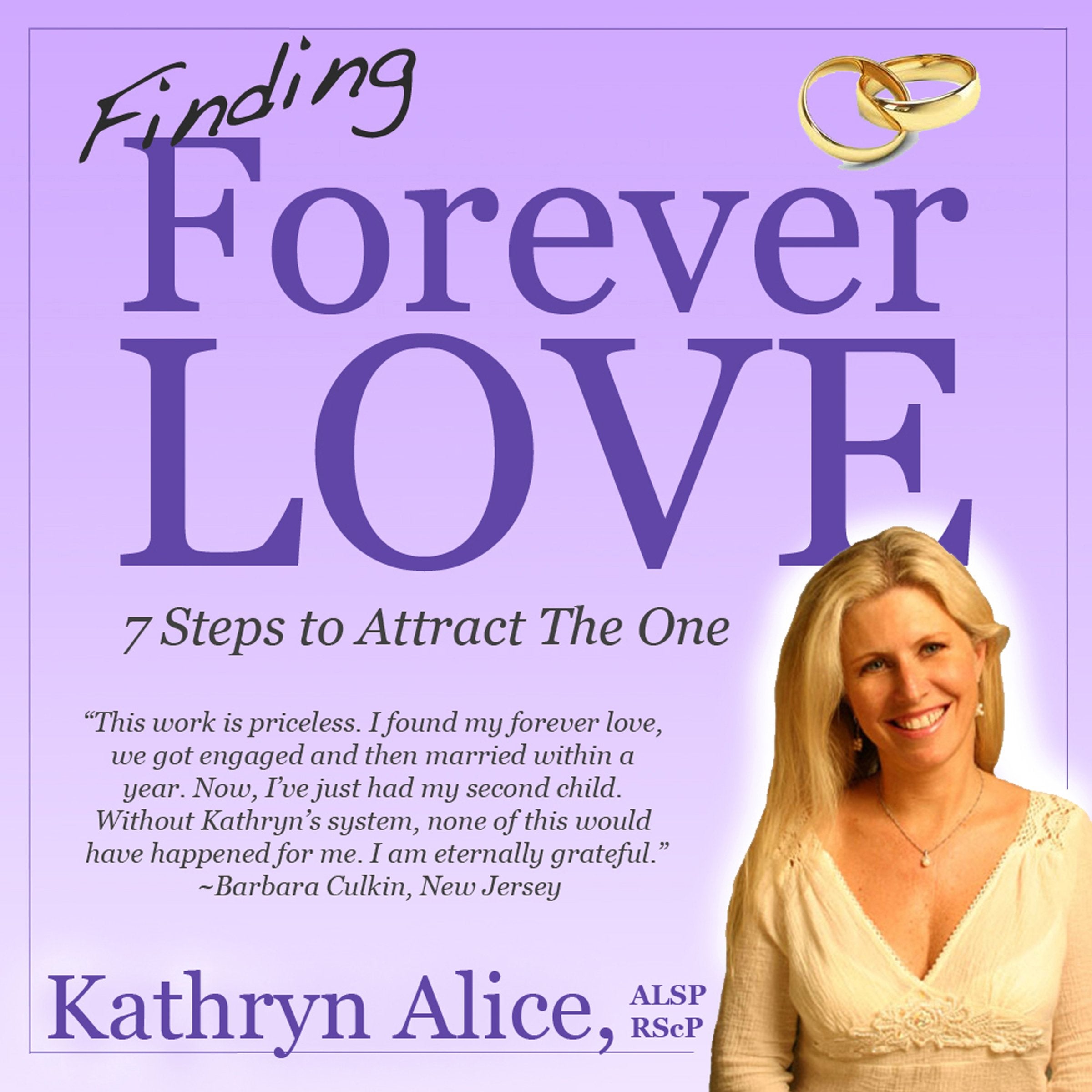 Finding Forever Love: 7 Steps to Attract The One - Love Attraction Series