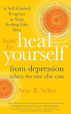 How to Heal Yourself from Depression When No One Else Can