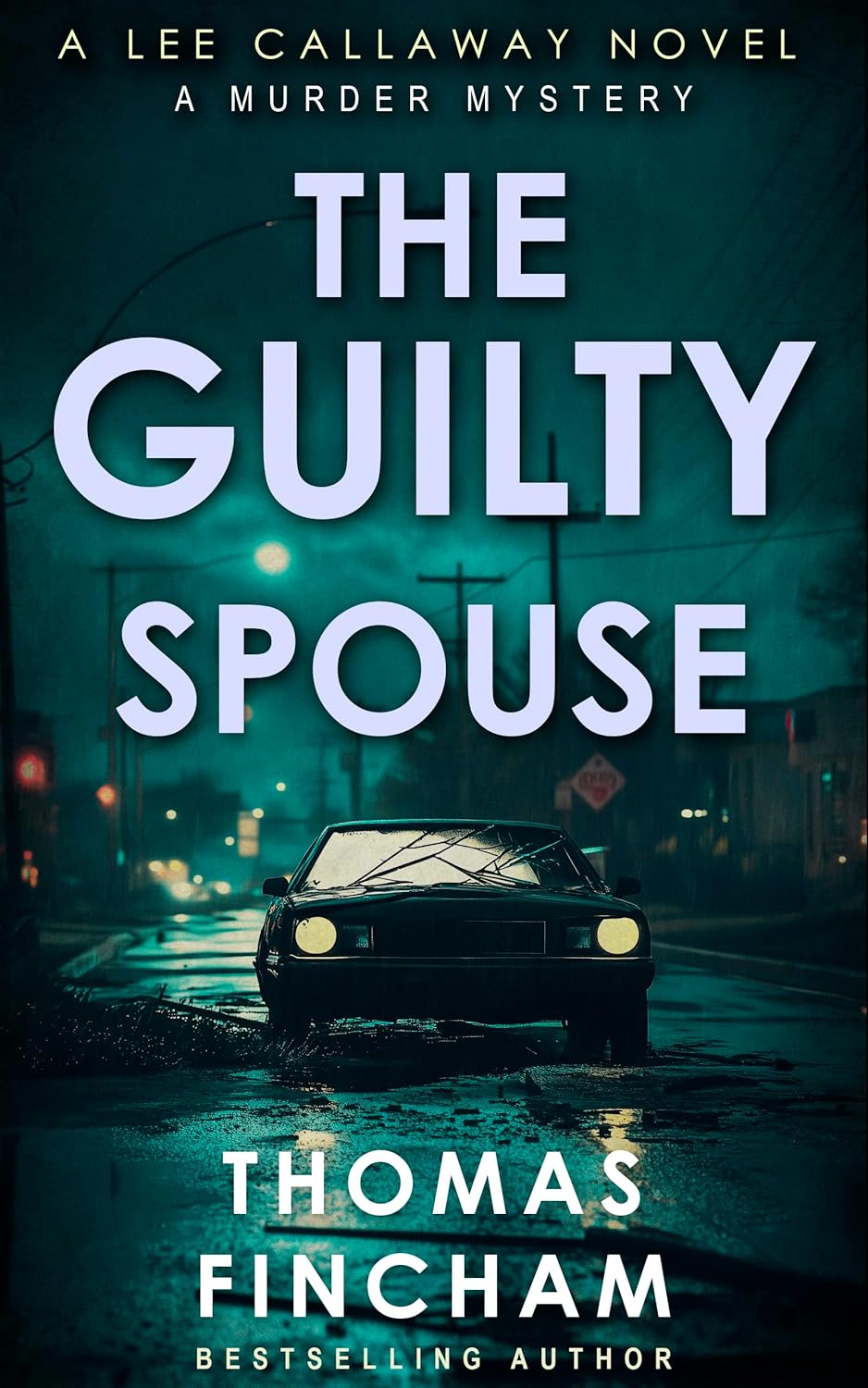 The Guilty Spouse: A Murder Mystery (Lee Callaway Book 7)