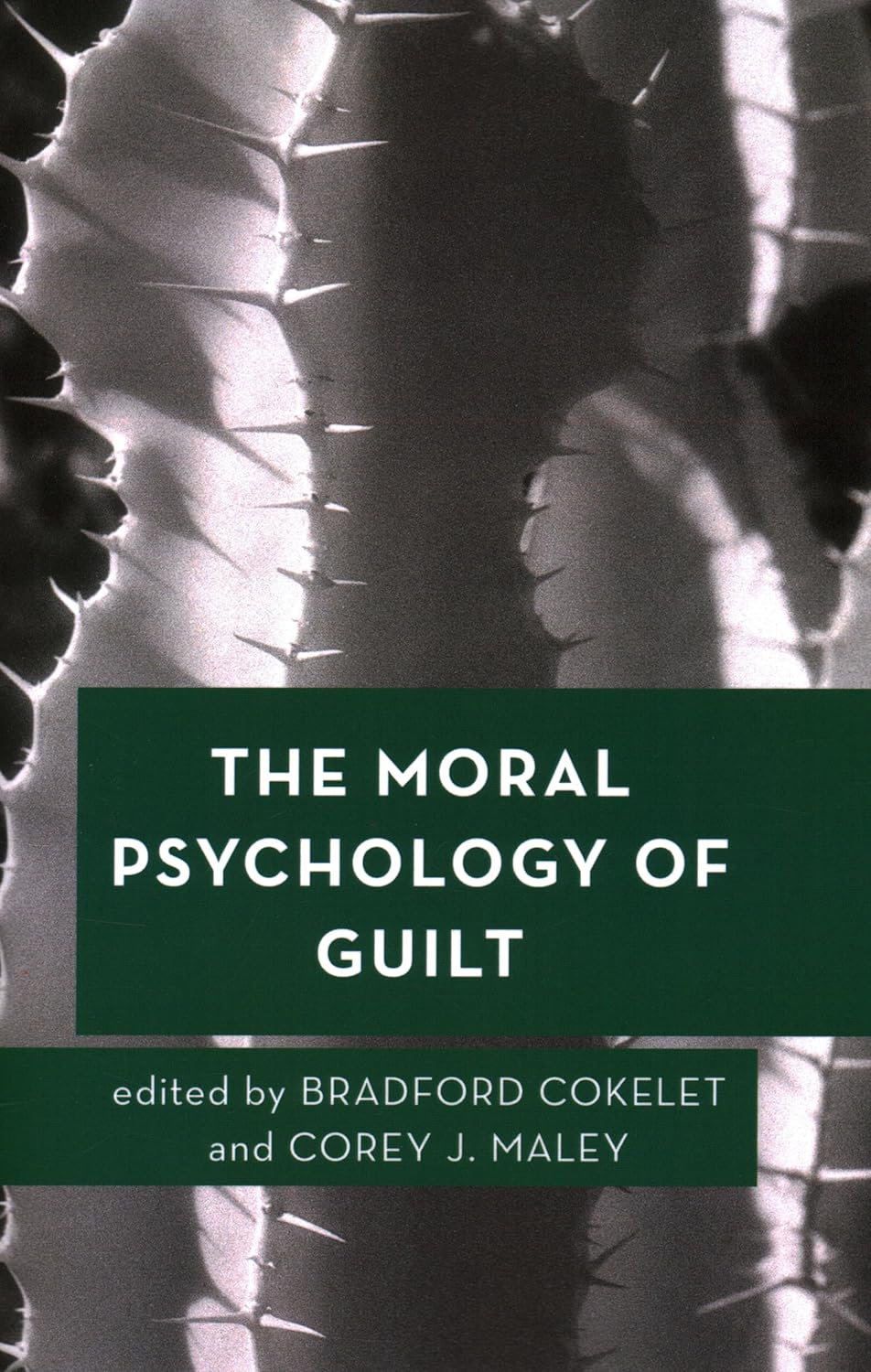 The Moral Psychology of Guilt (Volume 11) (Moral Psychology of the Emotions, 11)