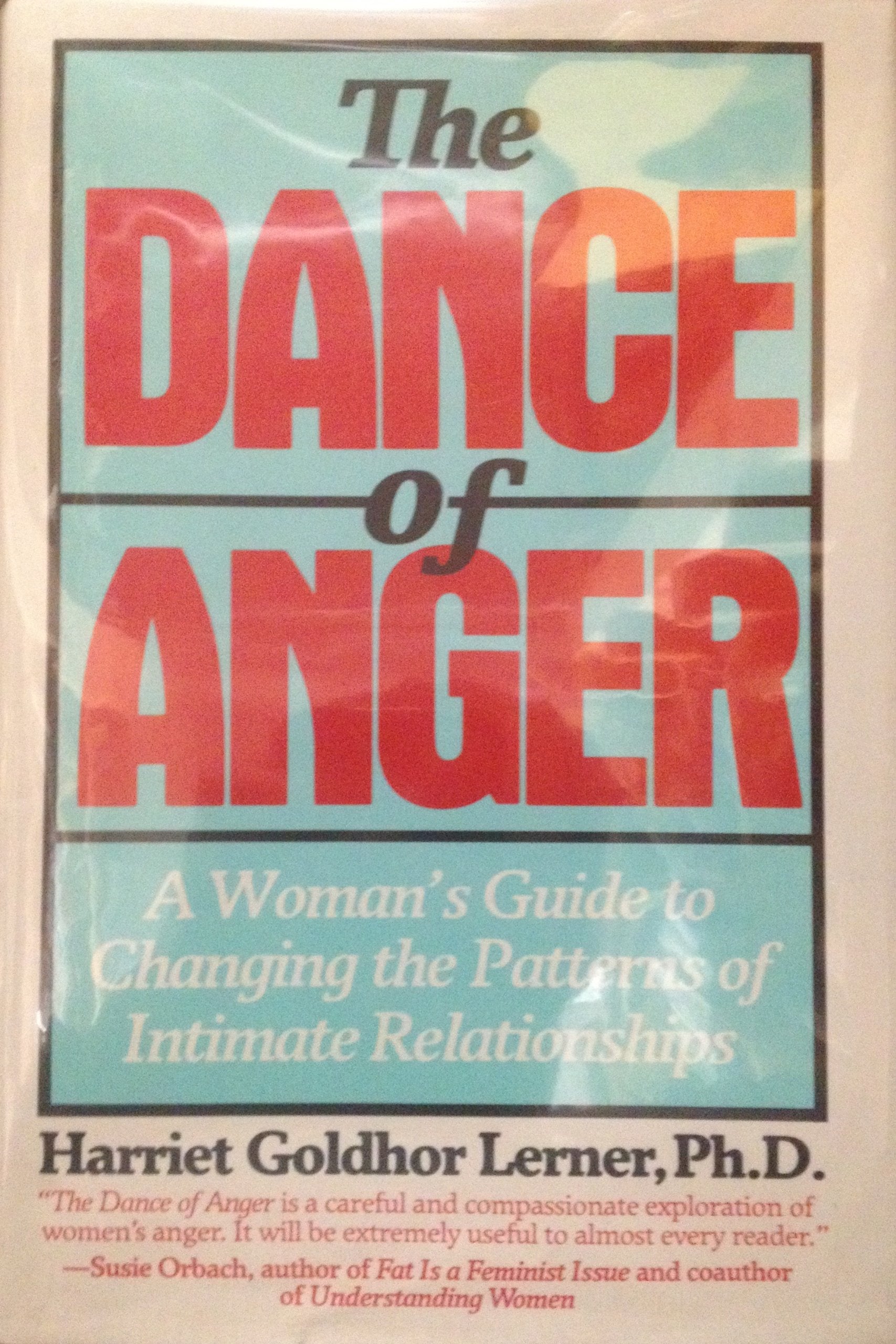 The Dance of Anger: A Woman's Guide to Changing the Patterns of Intimate Relationships