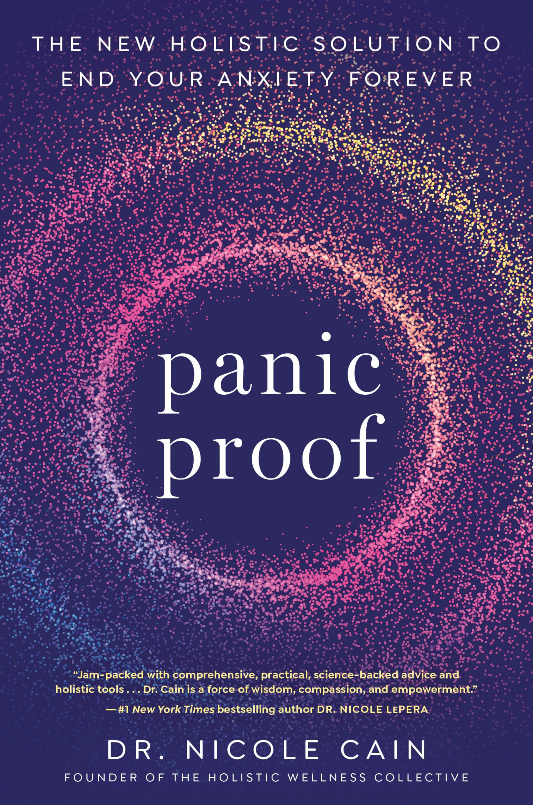 Panic Proof: The New Holistic Solution to End Your Anxiety Forever