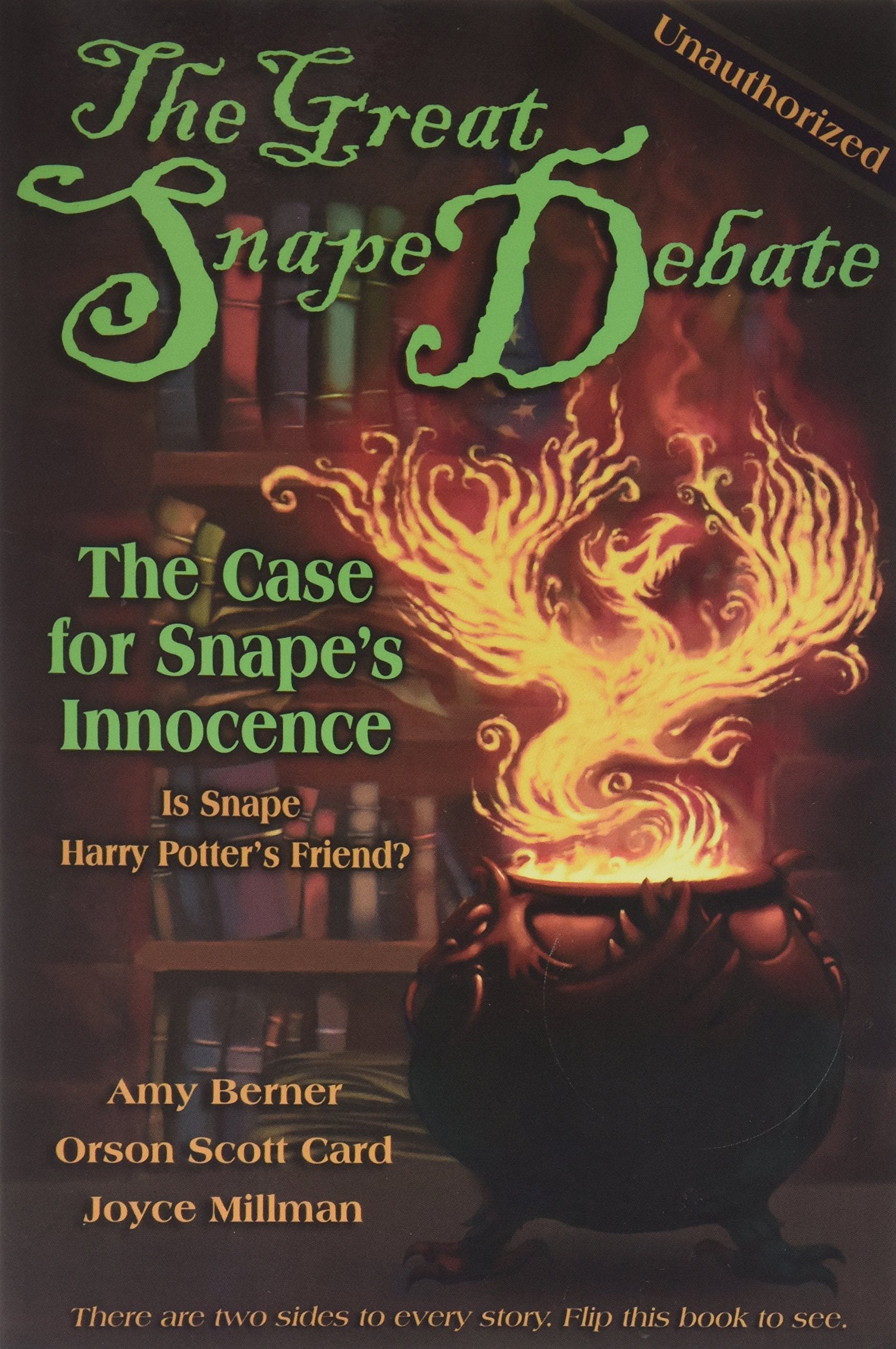 The Great Snape Debate : The Case for Snape's Guilt / The Case of the Snape's Innocence