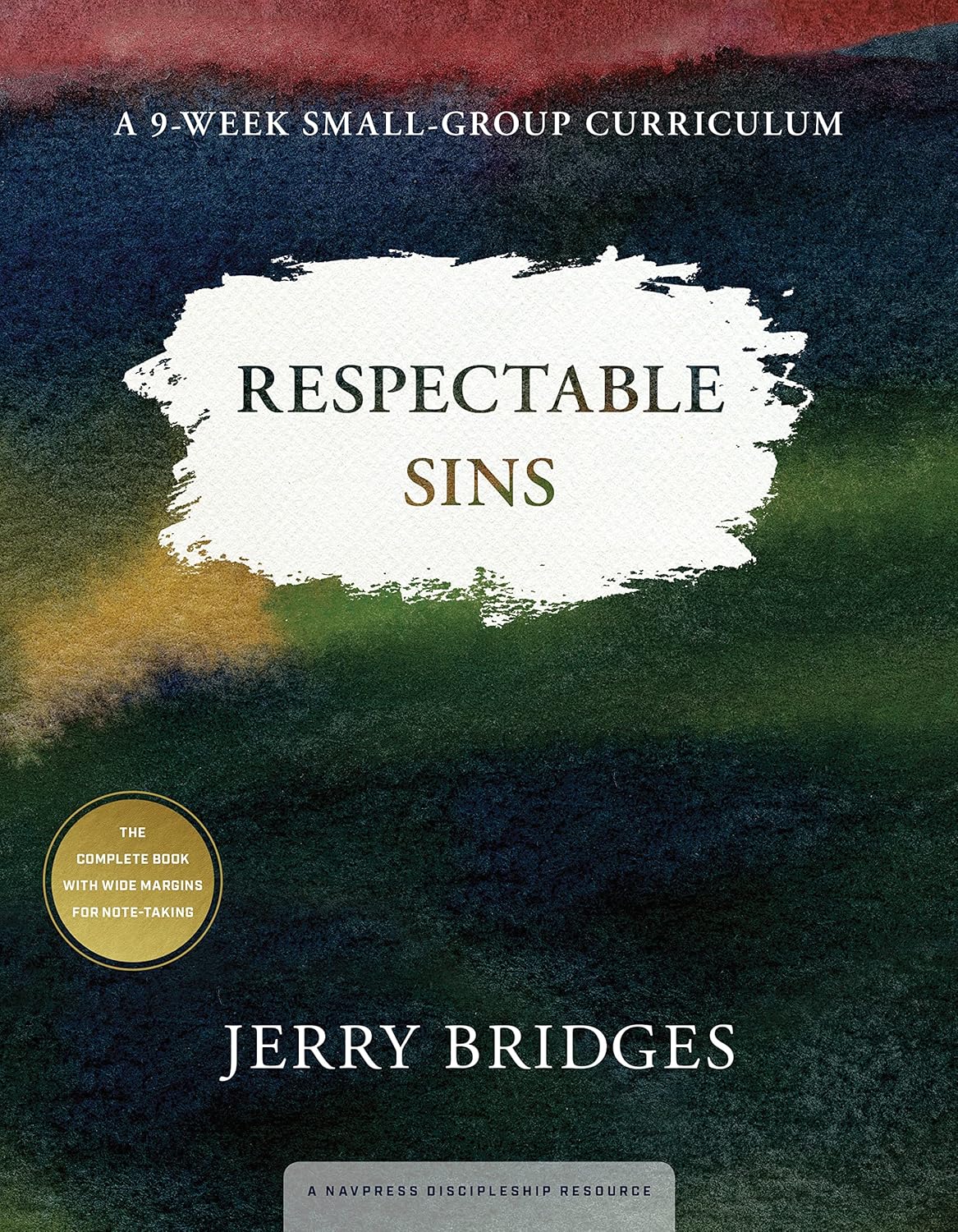 Respectable Sins: A 9-Week Small-Group Curriculum: Confronting the Sins We Tolerate